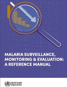 Malaria surveillance, monitoring & evaluation: a reference manual; 2018