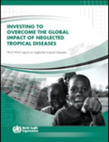 Investing to overcome the global impact of neglected tropical diseases: Third WHO report on neglected tropical diseases; 2015