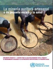 La minería aurífera artesanal o de pequeña escala y la salud; 2017