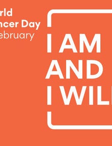 Cancer Day 2020, I am and I will