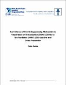 Surveillance of Events Supposedly Attributable to Vaccination or Immunization (ESAVI) Linked to the Pandemic Influenza (H1N1) 2009 Vaccine and Crisis Prevention: Field Guide