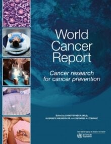 World Cancer Report: Cancer Research for Cancer Prevention