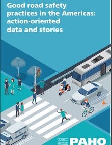 Good road safety practices in the Americas: action-oriented data and stories
