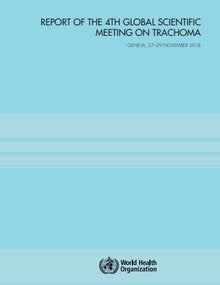 Report of the 4th Global Scientific Meeting on Trachoma Geneva, 27–29 November 2018
