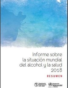 Informe sobre la situación mundial del alcohol y la salud 2018. Resumen