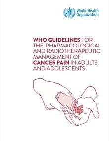WHO guidelines for the pharmacological and radiotherapeutic management of cancer pain in adults and adolescents