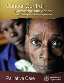 Cancer control: Palliative care WHO guide for effective programmes