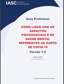 Guia Preliminar: Como lidar com os aspectos psicossociais e de saúde mental referentes ao surto de COVID-19