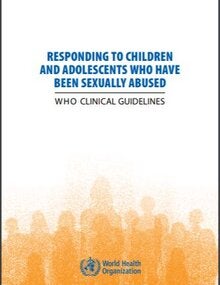 Responding to children and adolescents who have been sexually abused: WHO clinical guidelines
