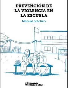 Prevención de la violencia en la escuela: manual práctico