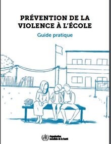Prévention de la violence à l’école : guide pratique