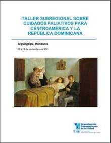 Taller Subregional sobre Cuidados Paliativos para Centroamérica y la República Dominicana