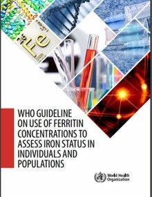 WHO guideline on use of ferritin concentrations to assess iron status in individuals and populations