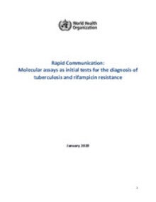 Molecular assays intended as initial tests for the diagnosis of pulmonary and extrapulmonary TB and rifampicin resistance in adults and children: rapid communication