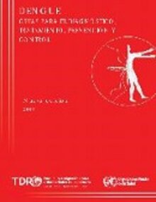 Dengue: Guías para el diagnóstico, tratamiento, prevención y control; 2009 