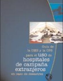 Guía de la OMS y la OPS para el uso de hospitales de campaña extranjeros en caso de desastres