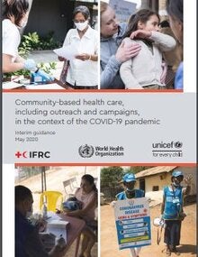 Community-based health care, including outreach and campaigns, in the context of the COVID-19 pandemic: interim guidance, May 2020