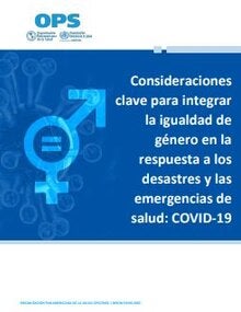 Consideraciones clave para integrar la igualdad de género en la respuesta a los desastres - COVID-19