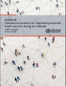 COVID-19: operational guidance for maintaining essential health services during an outbreak: interim guidance, 25 March 2020