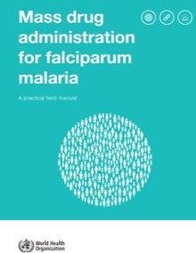 Mass drug administration for falciparum malaria: a practical field manual