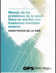 Portada de la publicación Directrices de la OMS para el manejo de los problemas de salud física en adultos con trastornos mentales graves