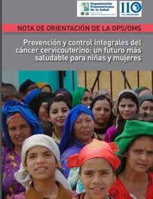 Portada sobre Nota de orientación de la OPS/OMS: Prevención y control integrales del cáncer cervicouterino: un futuro más saludable para niñas y mujeres. 2013
