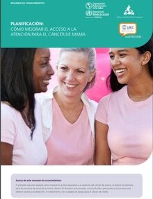 Planificación: Cómo Mejorar El Acceso A La Atención Para El Cáncer De Mama 