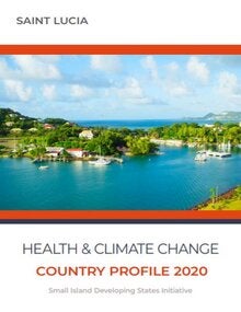 Salud y cambio climático: Perfil de país 2020 - Santa Lucía 