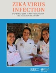 Zika Virus Infection: Step-by-Step Guide to Risk Communication and Community Engagement; 2016