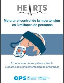 Portada de HEARTS: Mejorar el control de la hipertensión en 3 millones de personas. Experiencias de los países sobre la elaboración e implementación de programas