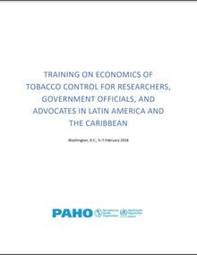 Cover Training on Economics of Tobacco Control for Researchers, Government Officials, and Advocates in Latin America and the Caribbean (Washington, D.C., 5–7 February 2018)