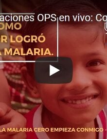 Conversación en vivo en Facebook: Conozca como El Salvador logró eliminar la malaria