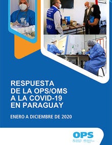 Respuesta de la OPS/OMS a la COVID-19 en Paraguay - Enero a diciembre 2020