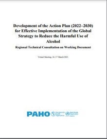 Cover of Development of the Action Plan (2022–2030) for Effective Implementation of the Global Strategy to Reduce the Harmful Use of Alcohol. Regional Technical Consultation on Working Document.