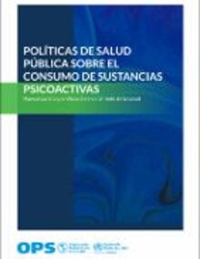 Políticas de salud pública sobre el consumo de sustancias psicoactivas. Manual para la planificación en el ámbito de la salud