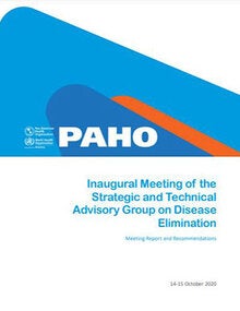 Inaugural Meeting of the Strategic and Technical Advisory Group on Disease Elimination, 14–15 October 2020. Meeting Report and Recommendations