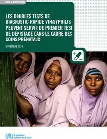 Les doubles tests de diagnostic rapide VIH/syphilis peuvent servir de premier test de dépistage dans le cadre des soins prénataux