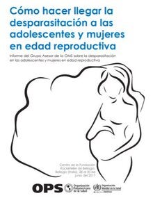 Cómo hacer llegar la desparasitación a las adolescentes y mujeres en edad reproductiva. Informe del Grupo Asesor de la OMS sobre la desparasitación en las adolescentes y mujeres en edad reproductiva