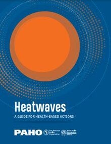 Heatwaves: A Guide for Health-based Actions