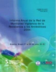 Informe Anual de la Red de Monitoreo/Vigilancia de la Resistencia a los Antibióticos; 2004