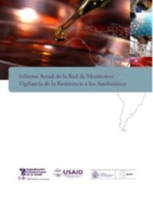 Informe Anual de la Red de Monitoreo/Vigilancia de la Resistencia a los Antibióticos; 2009