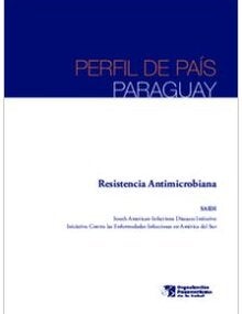 Resistencia antimicrobiana. Perfil de país: Paraguay