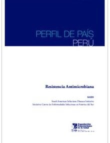 Resistencia antimicrobiana. Perfil de país: Perú