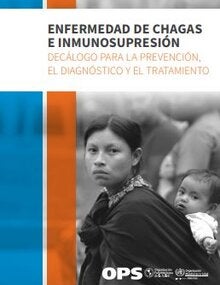 Enfermedad de Chagas e inmunosupresión. Decálogo para la prevención, el diagnóstico y el tratamiento