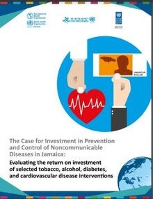 The Case for Investment in Prevention and Control of Noncommunicable Diseases in Jamaica