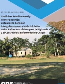 Undécima Reunión Anual y Primera Reunión Virtual de la Comisión Intergubernamental de la Iniciativa de los Países Amazónicos para la Vigilancia y el Control de la Enfermedad de Chagas