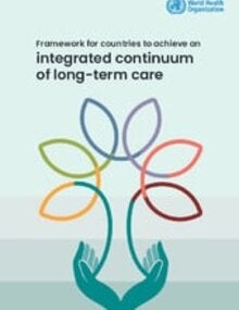Framework for countries to achieve an integrated continuum of long-term care