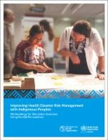 Improving Health Disaster Risk Management with Indigenous Peoples: Methodology for Simulation Exercises using Parallel Perspectives