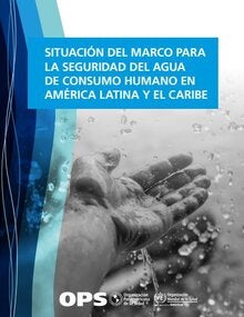 Situación del marco para la seguridad del agua de consumo humano en América Latina y el Caribe