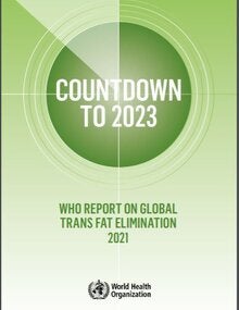 Countdown to 2023: WHO report on global trans fat elimination 2021